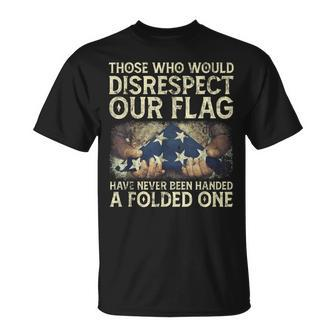 Those Who Would Disrespect Our Flag Vintage Veteran Quote T-Shirt | Mazezy