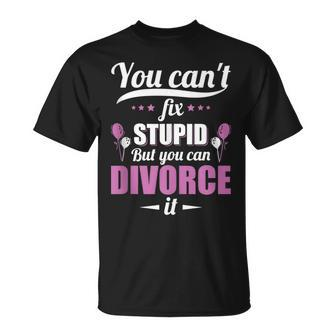Divorce Party You Cant Fix Stupid But You Can Divorce It It Gifts Unisex T-Shirt | Mazezy