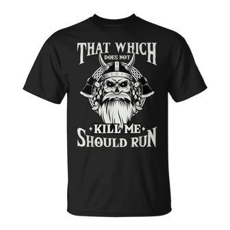 Which Does Not Kill Me Should Run Norse Viking Mythology T-Shirt | Mazezy