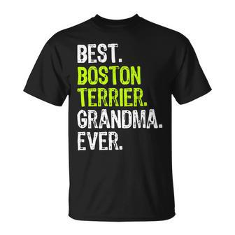 Dog Boston Terrier Best Boston Terrier Grandma Ever Dog Lover Unisex T-Shirt - Monsterry DE