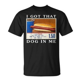 I Got That Dog In Me Hot Dogs Combo T-Shirt | Mazezy