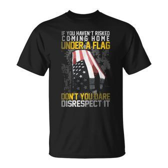 Don't You Dare Disrespect Our Flag T-Shirt | Mazezy