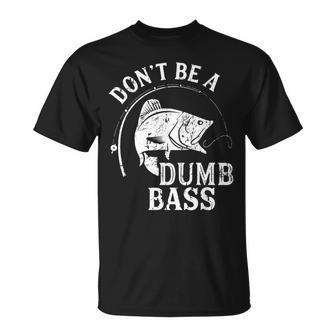 Dont Be A Dumb Bass Fishing Joke Fisherman Dad T-shirt - Thegiftio UK