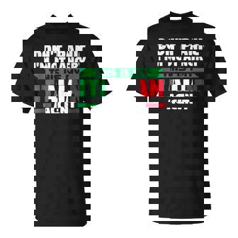 Dont Panic Im Not Angry Italian Accent Italian Italy Italy Unisex T-Shirt | Mazezy