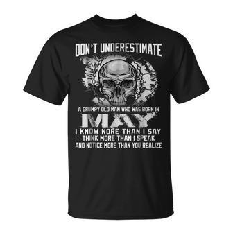 Dont Underestimate A Grumpy Old Man Who Was Born In May Old Man Funny Gifts Unisex T-Shirt | Mazezy