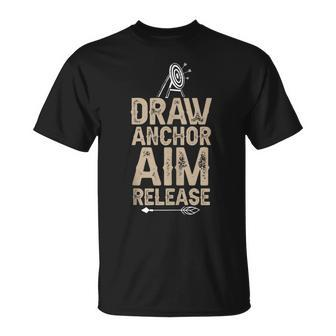 Draw Anchor Aim Release Bow Archer Saying Unisex T-Shirt | Mazezy
