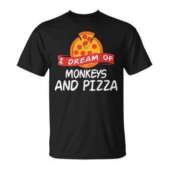 I Dream Of Monkeys And Pizza Monkey T-Shirt | Mazezy