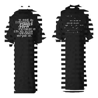 Dressed Like A Psychopath They Look Just Like Everyone Else T-Shirt | Mazezy