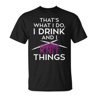 Drink And Knit Funny Knitting Craft Joke Knitting Funny Gifts Unisex T-Shirt | Mazezy