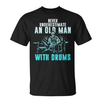 Drummer Apparel Never Underestimate An Old Man With Drums T-Shirt - Seseable