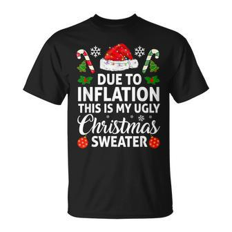 Due To Inflation This Is My Ugly Sweater For Christmas T-Shirt | Mazezy