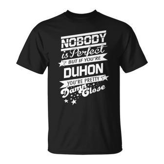 Duhon Name Gift If You Are Duhon Unisex T-Shirt - Seseable
