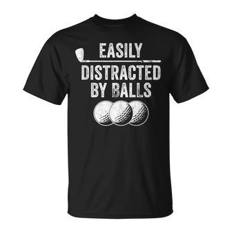 Easily Distracted By Balls Golf Ball Putt Vintage Funny Golf Unisex T-Shirt - Seseable