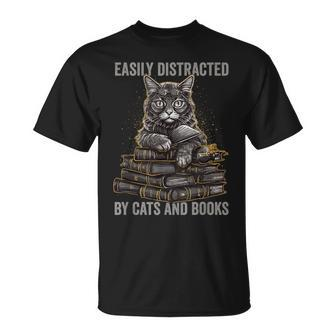 Easily Distracted By Cats And Books Book Reading Lovers Reading Funny Designs Funny Gifts Unisex T-Shirt