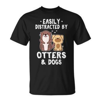 Easily Distracted By Otters And Dogs Cute Animal Lover T-Shirt - Monsterry DE