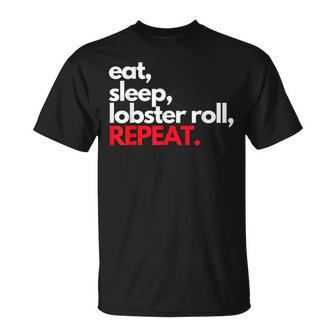 Eat Sleep Lobster Roll Repeat Maine Lobster Lobstah T-Shirt | Mazezy