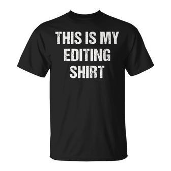 This Is My Editing For Editors T-Shirt | Mazezy