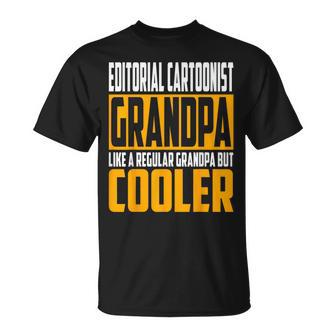 Editorial Cartoonist Grandpa Like A Grandpa But Cooler T-Shirt | Mazezy