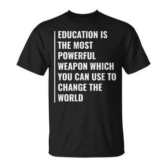 Education Weapon To Change The World Education Quote T-Shirt | Mazezy