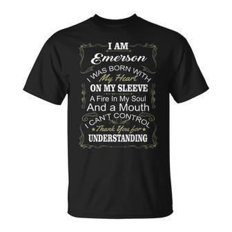 Emerson Name Gift I Am Emerson I Was Born With My Heart My Sleeve V2 Unisex T-Shirt - Seseable