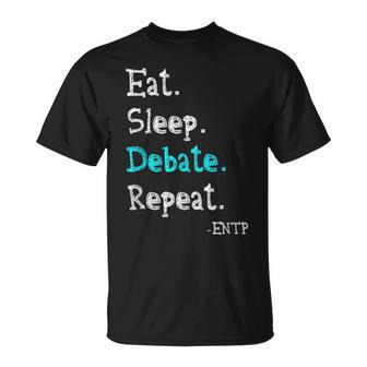 Entp Debater Eat Sleep Debate Repeat Personality T-Shirt | Mazezy