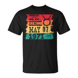 Epic Since May 07 Taurus 1971 Birthday Retro Vintage Design Unisex T-Shirt | Mazezy