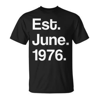Est June 1976 Birthday Gift Unisex T-Shirt | Mazezy