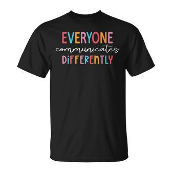 Everyone Communicate Differently Autism Awareness Month T-Shirt - Seseable