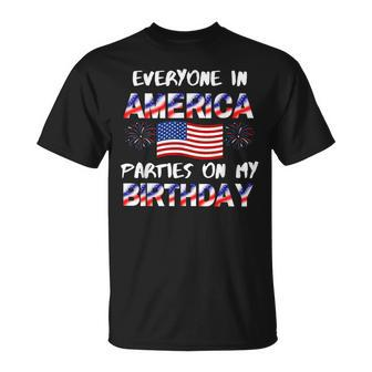 Everyone In America Parties On My Birthday 4Th Of July Unisex T-Shirt - Monsterry DE