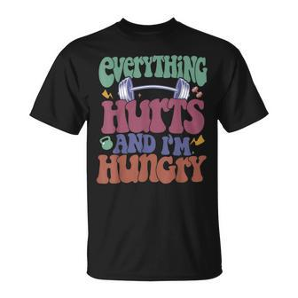Everything Hurts And I'm Hungry Workout Gym Fitness T-Shirt - Seseable