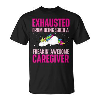 Exhausted From Being Awesome Caregiver Caregiving Carer Unisex T-Shirt | Mazezy