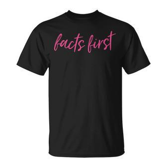 Facts First Quote Anchor Viral Video Journalists Tv News Unisex T-Shirt | Mazezy