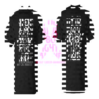 In Our Family Nobody Fights Alone Breast Cancer Awareness T-Shirt | Mazezy