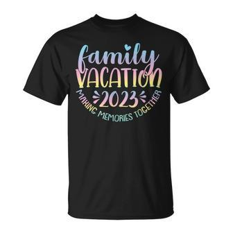 Family Vacation 2023 Making Memories Together Funny Summer Unisex T-Shirt - Seseable