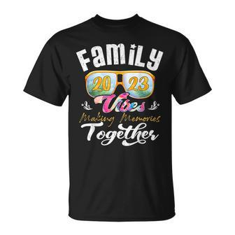 Family Vibes 2023 Family Reunion Making Memories Together Family Reunion Funny Designs Funny Gifts Unisex T-Shirt | Mazezy