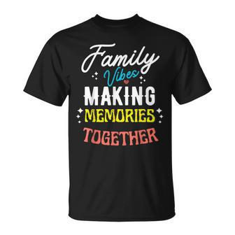 Family Vibes Making Memories Matching Family Reunion 2023 T-Shirt