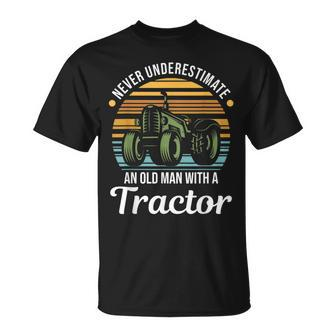 Farmer Never Underestimate An Old Man With A Tractor Gift For Mens Unisex T-Shirt - Seseable