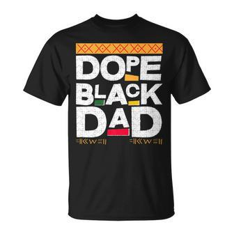 Fathers Day Dope Black Dad Black History Melanin Black Pride Unisex T-Shirt - Seseable
