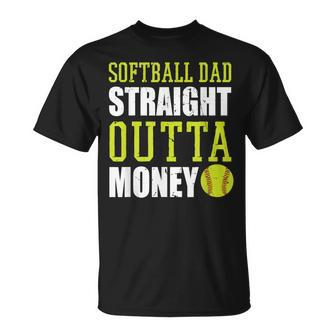 Fathers Day Softball Dad Straight Outta Money Unisex T-Shirt - Seseable