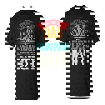 Fathers Day Two Titles Dad And Paw Paw Father Grandpa Unisex T-Shirt - Seseable