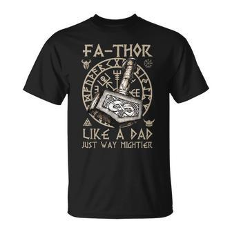 Fathor - Like A Dad Just Way Mightier Fathers Day Viking Unisex T-Shirt - Seseable