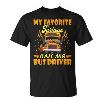 My Favorite Turkeys Call Me Bus Driver School Thanksgiving T-Shirt - Seseable