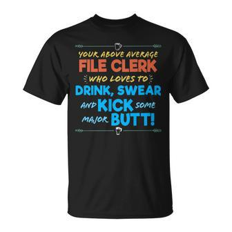 File Clerk Job Drink & Swear Humor Joke T-Shirt | Mazezy