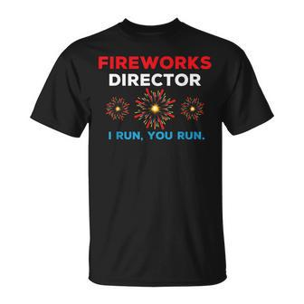 Fireworks Director Funny 4Th Of July I Run You Run Patriotic Unisex T-Shirt | Mazezy UK