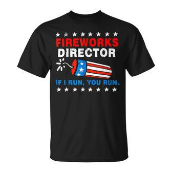 Fireworks Director If I Run You Run 4Th Of July Usa Flag 1 Unisex T-Shirt - Monsterry CA