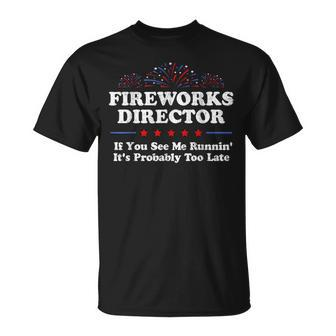 Fireworks Director If You See Me Running Funny 4Th Of July Unisex T-Shirt | Mazezy
