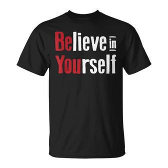 Fitness Gym Motivation Believe In Yourself Inspirational Unisex T-Shirt | Mazezy