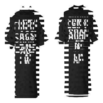 Fluent In Sarcasm And Law Funny Lawyer Unisex T-Shirt | Mazezy