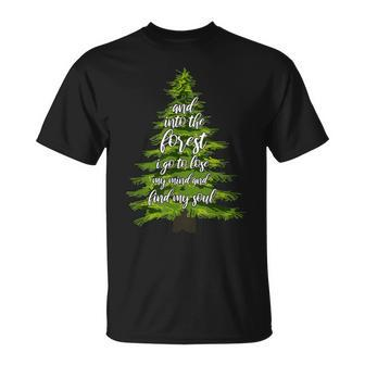 And Into The Forest I Go To Lose My Mind And Find My Soul T-Shirt | Mazezy