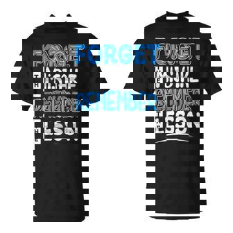 Forget Mistake Remember Lesson Design Unisex T-Shirt | Mazezy